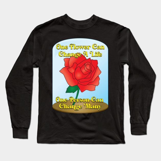 One Flower One Person Change Life Long Sleeve T-Shirt by KEWDesign